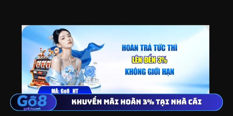 Khuyến mãi hoàn 3% tại nhà cái